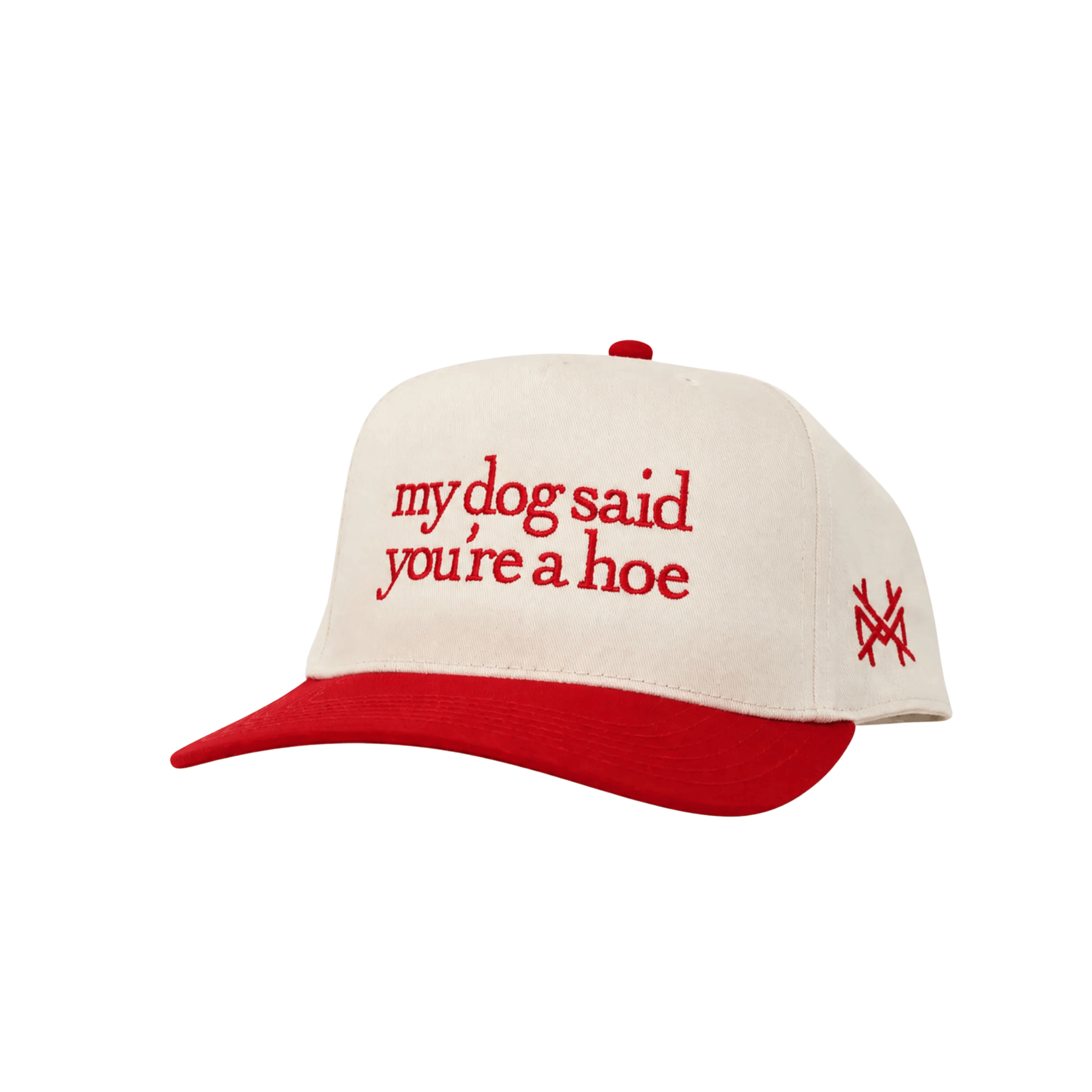 My Dog Said You're a Hoe Trucker Hat