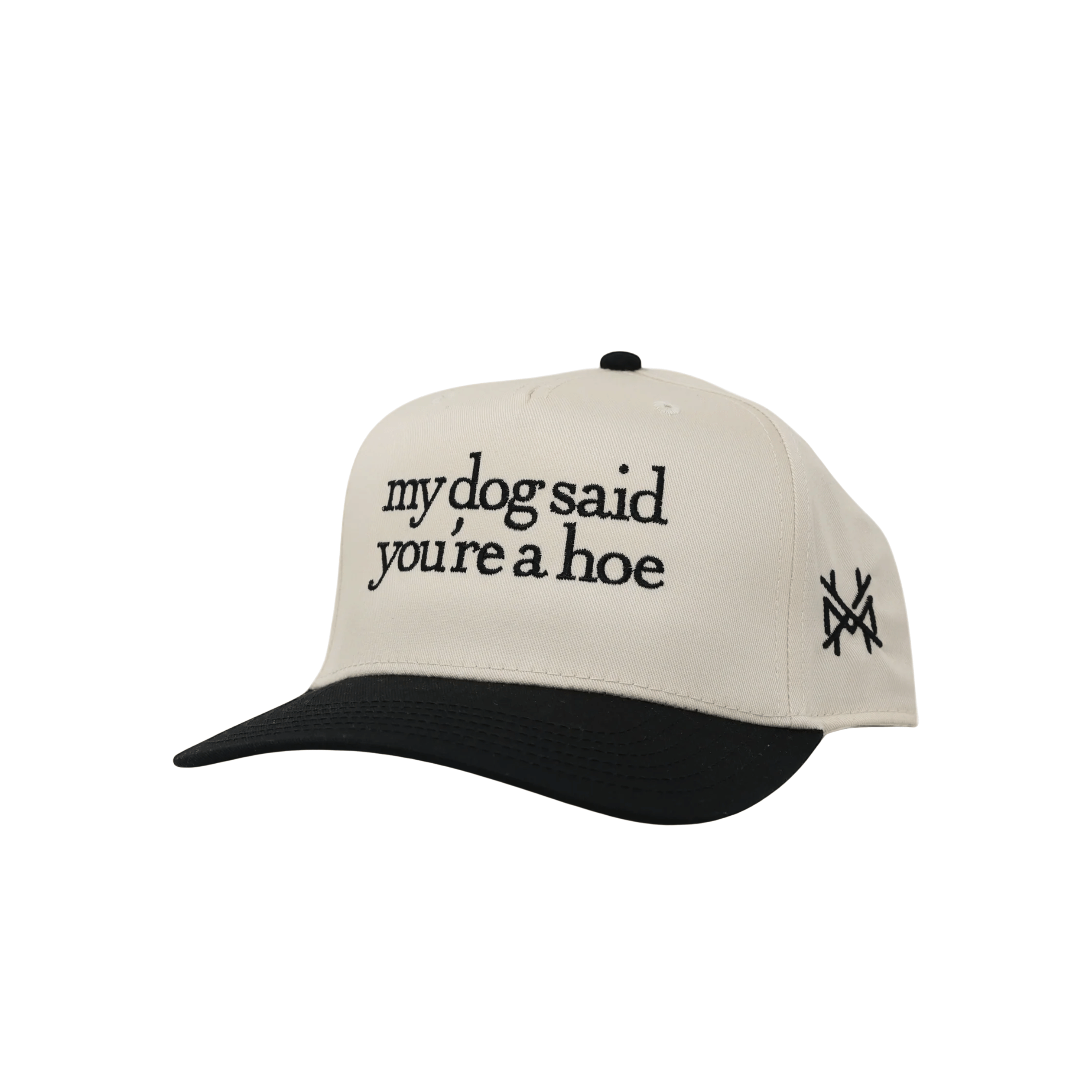 My Dog Said You're a Hoe Trucker Hat