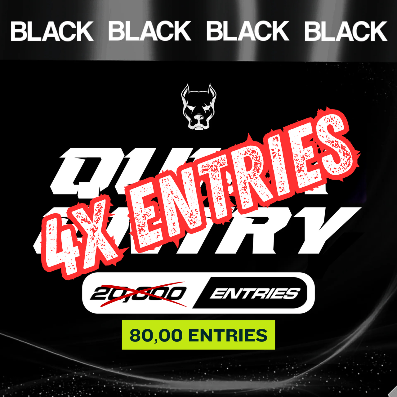 80,000 ENTRIES  - Black Edition