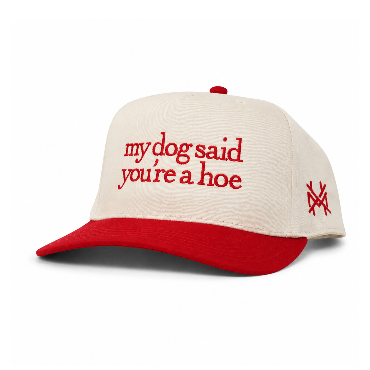 My Dog Said You're a Hoe Trucker Hat