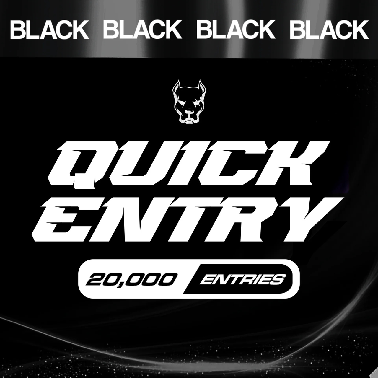 20,000 ENTRIES  - Black Edition